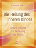 Téléchargez le livre numérique:  Die Heilung des inneren Kindes