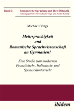 Télécharger cet ebook : Mehrsprachigkeit und Romanische Sprachwissenschaft an Gymnasien? Eine Studie zum modernen Französisch-, Italienisch- und Spanischunterricht
