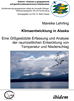 Téléchargez le livre numérique:  Klimaentwicklung in Alaska - eine GISgestützte Erfassung und Analyse der raumzeitlichen Entwicklung von Temperatur und Niederschlag