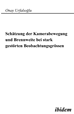 Téléchargez le livre numérique:  Schätzung der Kamerabewegung und Brennweite bei stark gestörten Beobachtungsgrößen