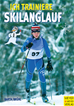 Téléchargez le livre numérique:  Ich trainiere Skilanglauf