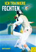 Téléchargez le livre numérique:  Ich trainiere Fechten