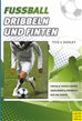Téléchargez le livre numérique:  Fußball - Dribbeln und Finten
