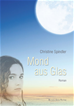 Téléchargez le livre numérique:  Mond aus Glas