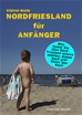 Téléchargez le livre numérique:  Nordfriesland für Anfänger