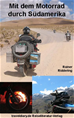 Téléchargez le livre numérique:  Mit dem Motorrad durch Südamerika