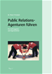 Téléchargez le livre numérique:  Public Relations-Agenturen führen