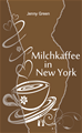Téléchargez le livre numérique:  Milchkaffee in New York