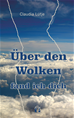 Téléchargez le livre numérique:  Über den Wolken fand ich dich
