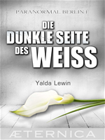 Télécharger cet ebook : Die dunkle Seite des Weiß - Paranormal Berlin 1