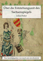 Télécharger cet ebook : Über die Entstehungszeit des Sachsenspiegels und die Ableitung des Schwabenspiegels aus dem Deutschenspiegel