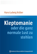 Téléchargez le livre numérique:  Kleptomanie oder die ganz normale Lust zu stehlen
