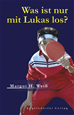 Téléchargez le livre numérique:  Was ist nur mit Lukas los?