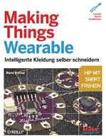 Télécharger cet ebook : Making Things Wearable - Intelligente Kleidung selbst schneidern