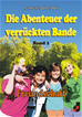 Téléchargez le livre numérique:  Die Abenteuer der verrückten Bande