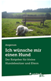 Téléchargez le livre numérique:  Ich wünsche mir einen Hund