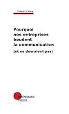 Télécharger le livre :  Pourquoi nos entreprises boudent la communication (et ne devraient pas)