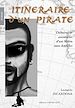 Téléchargez le livre numérique:  Itinéraire d'un pirate