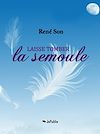 Télécharger le livre :  Laisse tomber la semoule
