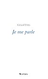 Télécharger l'ebook Je me parle