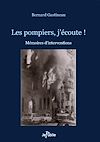 Télécharger le livre :  Les pompiers, j'écoute ! - Mémoires d'interventions