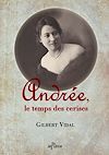 Télécharger l'ebook Andr�e, le temps des cerises