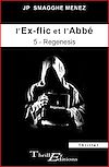 Télécharger le livre :  L'Ex-flic et l'Abbé, tome 5 - Regenesis