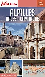 ALPILLES - CAMARGUE - ARLES 2017/2018 Petit Futé |