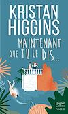 Maintenant que tu le dis... | Higgins, Kristan