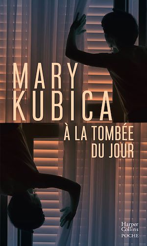 À la tombée du jour | Kubica, Mary. Auteur