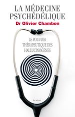 Download this eBook La Médecine psychédélique - Le pouvoir thérapeutique des hallucinogènes