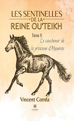 Download this eBook Les sentinelles de la reine Ou’Teikh - Tome II