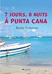 7 jours, 8 nuits à Punta Cana