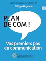Télécharger cet ebook : Plan de com ! - Vos premiers pas en communication