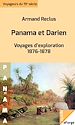 Panama et Darien - Voyages d'exploration 1876-1878