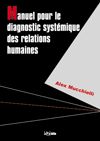Télécharger l'ebook Manuel pour le diagnostic syst�mique des relations humaines 