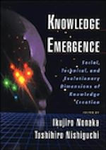 Télécharger le livre :  Knowledge emergence: social, technical, and evolutionary dimensions of knowledge creation