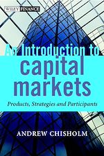 Télécharger le livre :  An Introduction to Capital Markets: Products, Strategies, Participants  