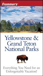 Télécharger le livre :  Frommer's&#174; Yellowstone &amp; Grand Teton National Parks