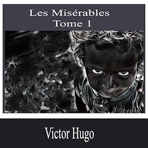 Téléchargez le livre :  Les Misérables-Tome 1