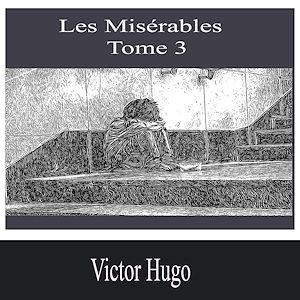 Téléchargez le livre :  Les Misérables-Tome 3