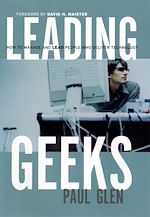 Télécharger le livre :  Leading Geeks: How to Manage and Lead the People Who Deliver Technology