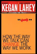 Télécharger le livre :  How the Way We Talk Can Change the Way We Work: Seven Languages for Transformation