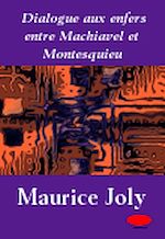 Télécharger le livre :  Dialogue aux enfers entre Machiavel et Montesquieu