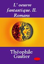 Télécharger le livre :  L'Œuvre fantastique. II. Romans
