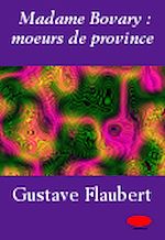 Télécharger le livre :  Madame Bovary : moeurs de province