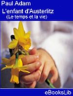 Télécharger le livre :  Le Temps et la vie, L'enfant d'Austerlitz