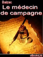 Download this eBook Etudes de moeurs. 6e livre. Scènes de la vie militaire et scènes de la vie de campagne. Le médecin de campagne