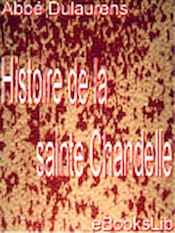 Télécharger le livre :  Histoire de la sainte Chandelle