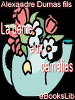 Download this eBook La dame aux camélias
